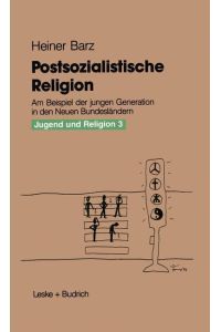 Postsozialistische Religion  - Am Beispiel der jungen Generation in den Neuen Bundesländern