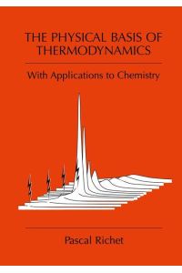 The Physical Basis of Thermodynamics  - With Applications to Chemistry