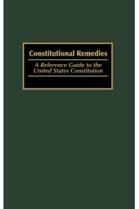 Constitutional Remedies  - A Reference Guide to the United States Constitution