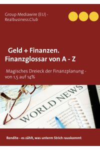 DB Geld + Finanzen. Finanzglossar von A - Z  - Das Magische Dreieck der Finanzplanung  -  von 1,5 auf 14%