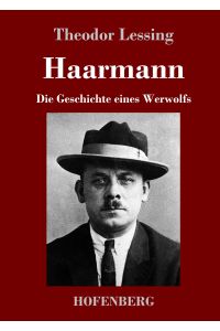 Haarmann  - Die Geschichte eines Werwolfs