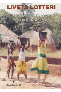 Livets lotteri.   - Skolor för flickor i Guinea-Bissau.