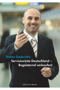Servicewüste Deutschland - Begeisternd verkaufen!