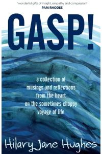 GASP!  - A collection of musings and reflections from the heart on the sometimes choppy voyage of life