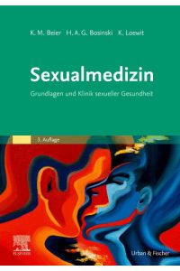 Sexualmedizin  - Grundlagen und Klinik sexueller Gesundheit