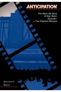 Anticipation  - The Real Life Story of Star Wars: Episode I-The Phantom Menace