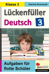 Lückenfüller Deutsch / Klasse 3  - Aufgaben für flotte Schüler