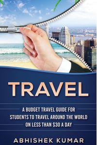 Travel  - The Ultimate Budget Travel Guide for Students to make Every Destination a Wild Lifetime Adventure for under $30 a day