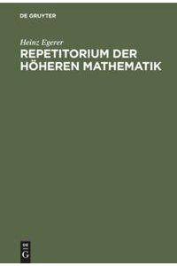 Repetitorium der höheren Mathematik  - (Lehrsätze - Formeln - Tabellen)