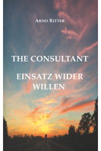 The Consultant  - Einsatz wider Willen