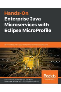 Hands-On Enterprise Java Microservices with Eclipse MicroProfile  - Build and optimize your microservice architecture with Java