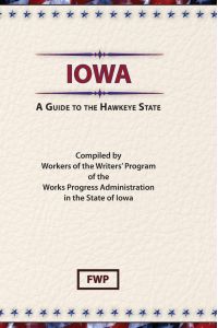 Iowa  - A Guide To The Hawkeye State
