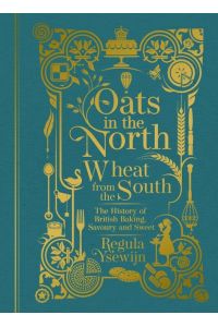 Oats in the North, Wheat from the South  - The history of British Baking: savoury and sweet