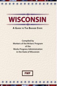 Wisconsin  - A Guide To The Badger State