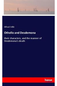 Othello and Desdemona  - their characters, and the manner of Desdemona's death