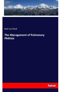 The Management of Pulmonary Phthisis