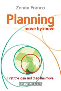 Planning  - Move by Move - First the idea and then the move!