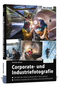 Corporate- und Industriefotografie  - Die Welt der Arbeit professionell in Szene gesetzt