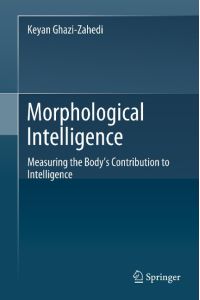 Morphological Intelligence  - Measuring the Body¿s Contribution to Intelligence