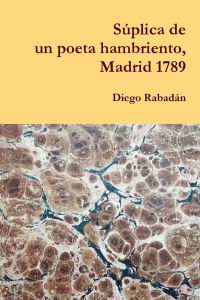 Súplica de un poeta hambriento, Madrid 1789