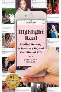 Highlight Real  - Finding Honesty & Recovery Beyond the Filtered Life