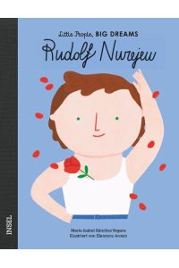 Rudolf Nurejew  - Little People, Big Dreams. Deutsche Ausgabe