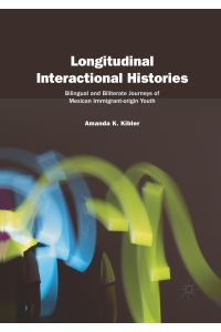 Longitudinal Interactional Histories  - Bilingual and Biliterate Journeys of Mexican Immigrant-origin Youth