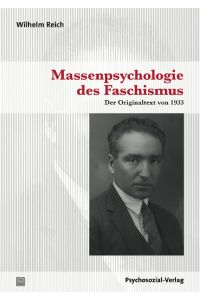 Massenpsychologie des Faschismus  - Der Originaltext von 1933