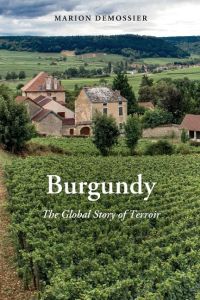 Burgundy  - The Global Story of Terroir
