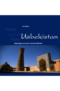 Usbekistan  - Reportagen aus dem Land der Märchen