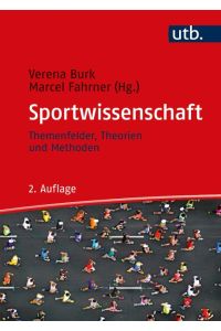 Sportwissenschaft  - Themenfelder, Theorien und Methoden