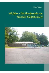 60 Jahre - Die Bundeswehr am Standort Stadtallendorf