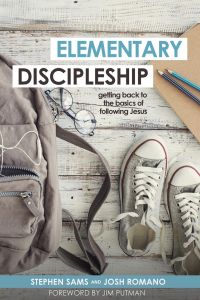 Elementary Discipleship  - Getting Back to the Basics of Following Jesus