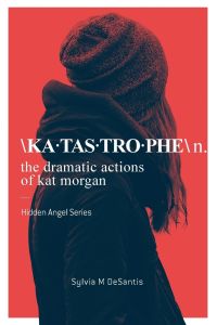 Katastrophe  - The Dramatic Actions of Kat Morgan