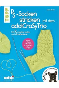 PS-Socken mit dem addiCraSyTrio stricken (kreativ. kompakt. )  - Passgenau durch Propellerspitze und Streifenferse