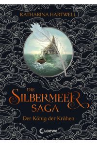 Die Silbermeer-Saga (Band 1) - Der König der Krähen  - Ein literarisches, bildgewaltiges Nordic-Fantasy-Epos