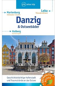 Danzig & Ostseebäder  - Marienburg, Leba, Kolberg