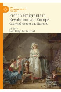 French Emigrants in Revolutionised Europe  - Connected Histories and Memories
