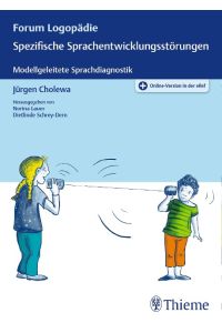 Spezifische Sprachentwicklungsstörungen  - Psycholinguistische Grundlagen und Sprachdiagnostik