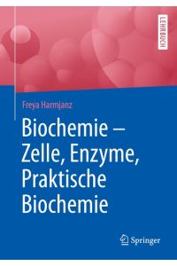 Biochemie - Zelle, Enzyme, Praktische Biochemie
