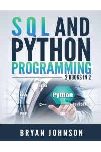 SQL AND PYthon Programming - 2 Books IN 1!