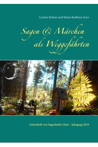 Sagen & Märchen als Weggefährten  - Zeitschrift von Sagenhafter Harz - Jahrgang 2019