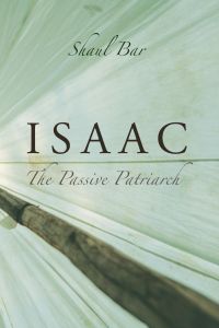 Isaac  - The Passive Patriarch