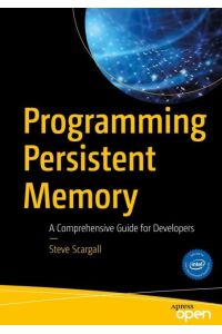 Programming Persistent Memory  - A Comprehensive Guide for Developers