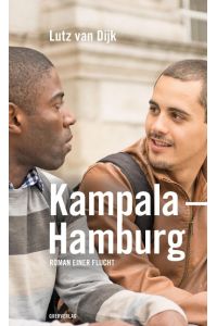 Kampala - Hamburg  - Roman einer Flucht