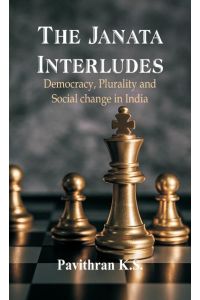 The Janata Interludes  - Democracy, Plurality and Social Change in India