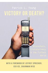 Victory or Death?  - Blockchain, Cryptocurrency & the FinTech World