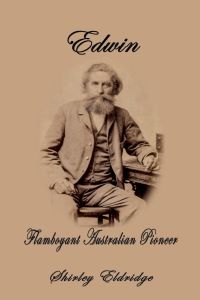 Edwin  - Flamboyant Australian Pioneer