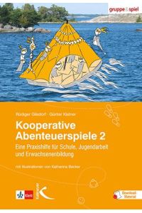 Kooperative Abenteuerspiele 2  - Eine Praxishilfe für Schule, Jugendarbeit und Erwachsenenbildung