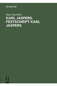 Karl Jaspers. Festschrift Karl Jaspers  - Sein Werk - eine Übersicht im Jahr seines 75. Geburtstages